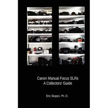 Canon Manual Focus SLRs: A Collectors' Guide