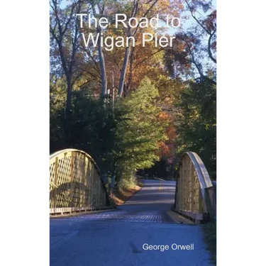The Road to Wigan Pier