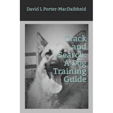 Track and Search: A Dog Training Guide