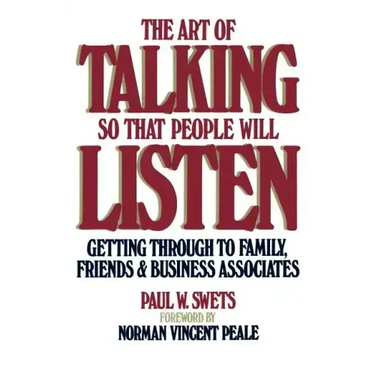 Art of Talking So That People Will Listen: Getting Through to Family, Friends & Business Associates