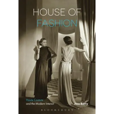 House of Fashion: Haute Couture and the Modern Interior
