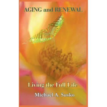 Aging and Renewal: Living the Full Life