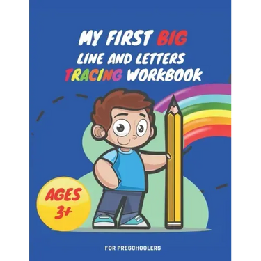 My First Big Lins and Letter Tracing Workbook For Preschoolers AGES 3+: Home school, pre-k and kindergarten lines, shapes letter and numbers tracing p