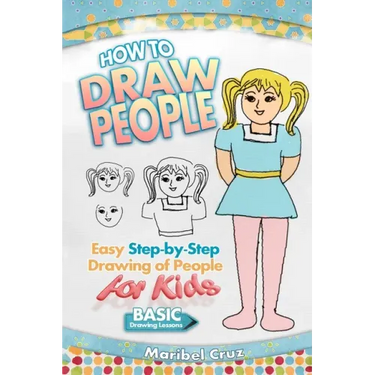 How to Draw People: Easy Step-by-Step Drawing of People for Kids