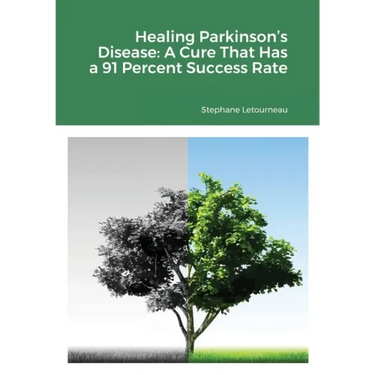 Healing Parkinson's Disease: A Cure That Has a 91 Percent Success Rate