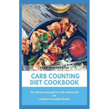 Carb Counting Diet Cookbook: The ultimate book guide on carb counting diet and cookbook for healthy lifestyle