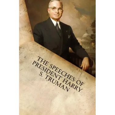 The Speeches of President Harry S. Truman