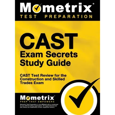 CAST Exam Secrets, Study Guide: CAST Test Review for the Construction and Skilled Trades Exam