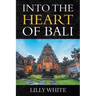 Into the Heart of Bali
