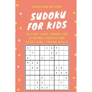 SUDOKU for KIDS: 50 Easy Level Games for Starter: 1 Puzzle per Page, Brain Training Games, Sudoku Puzzles Book, Teen, Young Adult, Adult, Senior