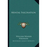 Mental Fascination