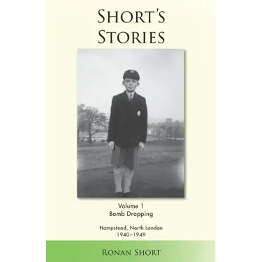 Short's Stories: Bomb Dropping, Hampstead, North London 1940-1949