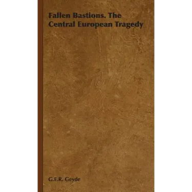 Fallen Bastions. The Central European Tragedy