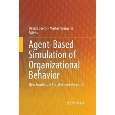 Agent-Based Simulation of Organizational Behavior: New Frontiers of Social Science Research