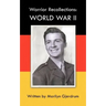Warrior Recollections: World War II: As Told by PFC Louis Albert Ables