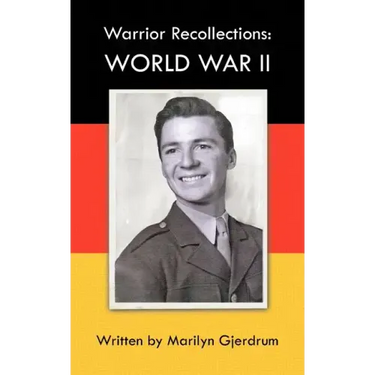 Warrior Recollections: World War II: As Told by PFC Louis Albert Ables