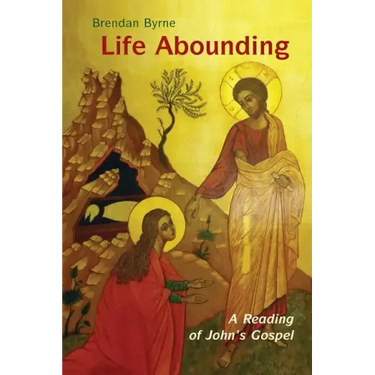 Life Abounding: A Reading of John's Gospel