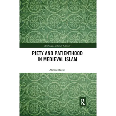Piety and Patienthood in Medieval Islam