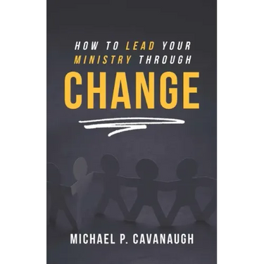How To LEAD Your MINISTRY Through CHANGE