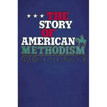 The Story of American Methodism