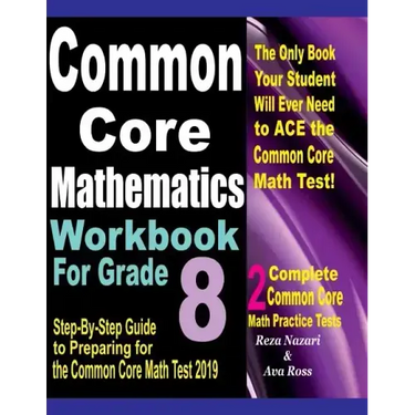 Common Core Mathematics Workbook For Grade 8: Step-By-Step Guide to Preparing for the Common Core Math Test 2019