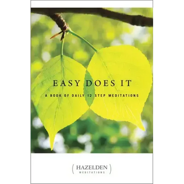 Easy Does It: A Book of Daily 12 Step Meditations
