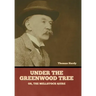 Under the Greenwood Tree; Or, The Mellstock Quire