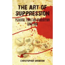 The Art of Suppression: Pleasure, Panic and Prohibition Since 1800