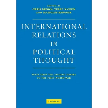 International Relations in Political Thought: Texts from the Ancient Greeks to the First World War