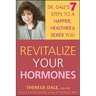 Revitalize Your Hormones: Dr. Dale's 7 Steps to a Happier, Healthier, and Sexier You