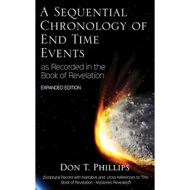 A Sequential Chronology Of End Time Events - Expanded Edition