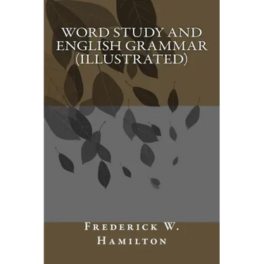 Word Study and English Grammar (illustrated)