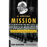 A Special Mission: Hitler's Secret Plot to Seize the Vatican and Kidnap Pope Pius XII