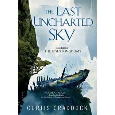 The Last Uncharted Sky: Book 3 of the Risen Kingdoms
