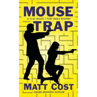 Mouse Trap: A Clay Wolfe / Port Essex Mystery