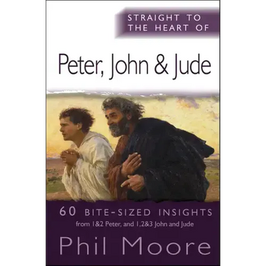 Straight to the Heart of Peter, John and Jude: 60 Bite-Sized Insights