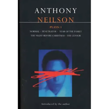 Neilson Plays:1: Normal; Penetrator; Year of the Family; Night Before Christmas; Censor