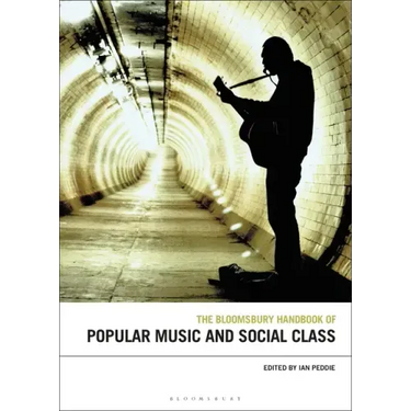 The Bloomsbury Handbook of Popular Music and Social Class