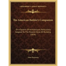 The American Builder's Companion: Or A System Of Architecture, Particularly Adapted To The Present Style Of Building (1816)