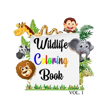 Wildlife Coloring Book: Wildlife coloring book for kids, 46 Animals big & Jumbo coloring book, Kids ages 2-4, early learning, Preschool and Ki