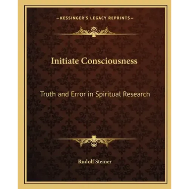 Initiate Consciousness: Truth and Error in Spiritual Research
