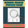 Number Search Puzzles Book Volume 2: 100 Number Search Puzzles For Exercising The Mind and Numeracy Skills