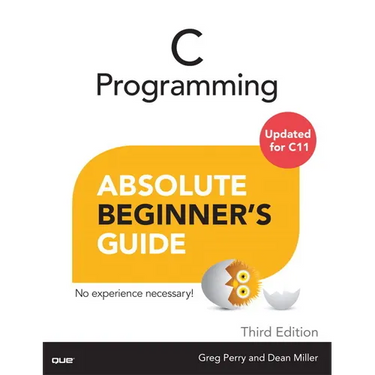 C Programming Absolute Beginner's Guide