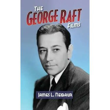 The George Raft Films (hardback)