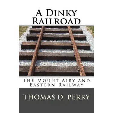 A Dinky Railroad: The Mount Airy and Eastern Railway