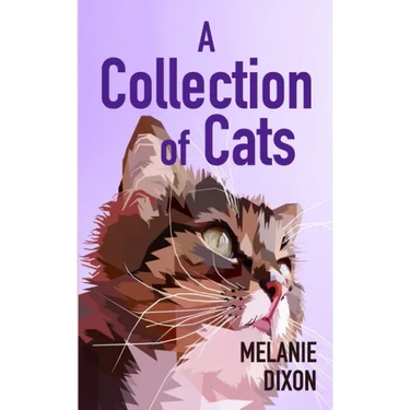 A Collection of Cats: Wonderful cat stories for everyone. Stories about clever kittens, magical cats, rescue cats, and just cats. Fun cat stories and