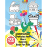Construction Vehicles And More Coloring Book For Kids: Toddlers, Preschoolers - Digger, Fire Truck, Police, Dumper, Tractor, Crane, Animals, Dinosaurs