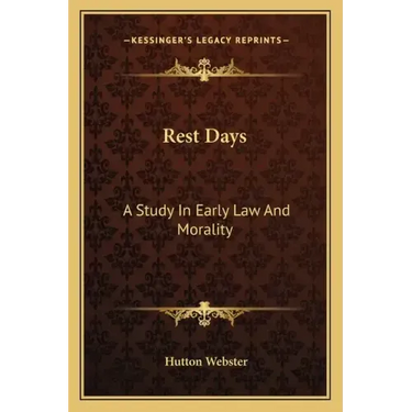 Rest Days: A Study in Early Law and Morality
