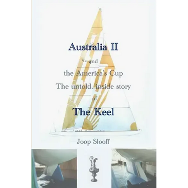 Australia II and the America's Cup: The untold, inside story of The Keel