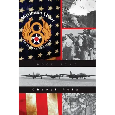 Maximum Effort: : The Eighth Air Force Series, Volume Five